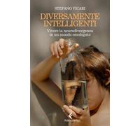 Diversamente intelligenti. Vivere la neurodivergenza in un mondo
