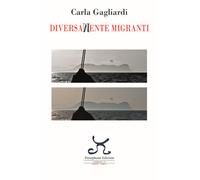 Diversamente migranti - Gagliardi Carla