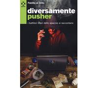 Diversamente pusher. I battitori liberi dello spaccio si raccontano