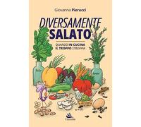 Diversamente salato. Quando in cucina il troppo stroppia