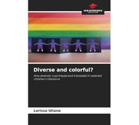 Diverse and colorful?: How diversity is portrayed and translated in selected children's literature