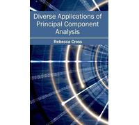 Diverse Applications of Principal Component Analysis (Copertina rigida)