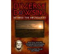 Diverse Dowsing: Practical Dowsing Techniques For Expanding Human Consciou (DVD)