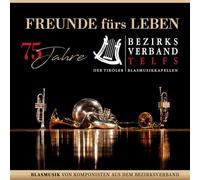 Diverse Interpreten - Freunde Fürs Leben - 75 Jahre Bezirksverband Telfs