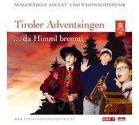 Diverse Interpreten - Tiroler Adventsingen - Da Himml Brennt! Ausgabe 7