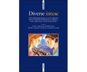 Diverse intese. Vita professionale e vita privata delle donne migranti a Napoli: una difficile «conciliazione»