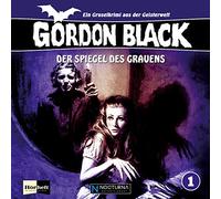 Diverse Sprecher - Gordon Black 1: der Spiegel des Grauens