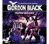 Diverse Sprecher - Gordon Black 3: Friedhof der Hexen