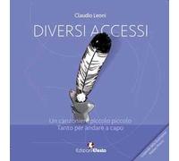 Diversi accessi. Un canzoniere piccolo piccolo. Tanto per andare a capo