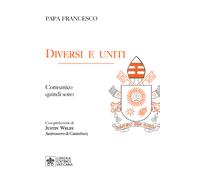 Diversi e uniti. Comunico quindi sono - Francesco (Jorge Mario Bergoglio)