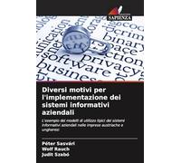 Diversi motivi per l'implementazione dei sistemi informativi aziendali: L'esempio dei modelli di utilizzo tipici dei sistemi informativi aziendali nelle imprese austriache e ungheresi