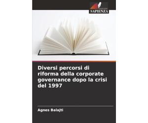 Diversi percorsi di riforma della corporate governance dopo la crisi del 1997