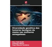 Diversidade genética dos tumores benignos da mama nas mulheres senegalesas