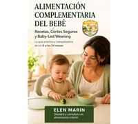 DIVERSIFICATION ALIMENTAIRE DE BÉBÉ: Recettes, Découpes Sûres et Diversification Menée par l'Enfant. Le guide pratique et rassurant de 6 à 24 mois