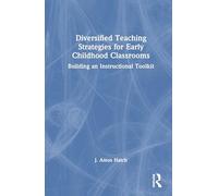 Diversified Teaching Strategies for Early Childhood Classrooms: Building an Instructional Toolkit