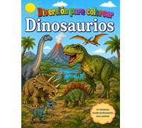 Diversión Coloreando Dinosaurios: 25 Increíbles Dibujos para Colorear | Libro para Colorear de Dinosaurios para Niños y Niñas