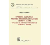 Diversità culturale, pratiche tradizionali dannose e diritti umani. Un'analisi di diritto internazionale pubblico e privato