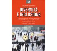 Diversità e inclusione. Dieci dialoghi con Diversity manager