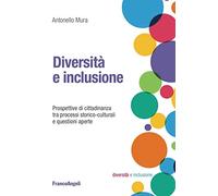 Diversità E Inclusione. Prospettive Di Cittadinanza Tra Processi Storico-Cultura