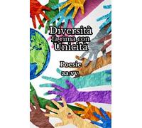 Diversità fa rima con unicità. Poesie