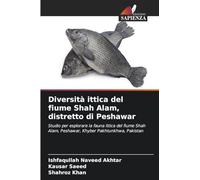 Diversità ittica del fiume Shah Alam, distretto di Peshawar: Studio per esplorare la fauna ittica del fiume Shah Alam, Peshawar, Khyber Pakhtunkhwa, Pakistan