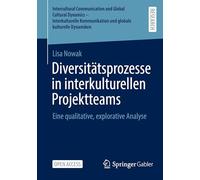 Diversitätsprozesse in interkulturellen Projektteams: Eine qualitative, explorative Analyse