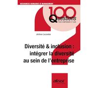 Diversité & inclusion : intégrer la diversité au sein de l'entreprise