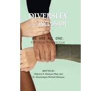 Diversity and Inclusion : We Are All One- A Biblical Perspective