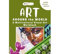 Diversity+ Art Around the World: A Multicultural Visual Arts Workbook - Global Folk Art, Black Artists & Art History With Educational Challenges
