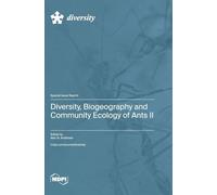 Diversity, Biogeography and Community Ecology of Ants II