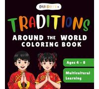 Diversity+ Cultural Traditions Around the World Coloring Book for Kids Ages 4-8: Multicultural Learning Activity Book for Cultural Practices, Social Studies & Diversity Education