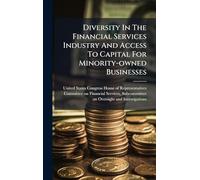 Diversity In The Financial Services Industry And Access To Capital For Minority-owned Businesses