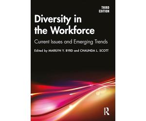 Diversity in the Workforce: Current Issues and Emerging Trends