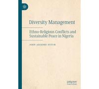 Diversity Management: Ethno-Religious Conflicts and Sustainable Peace in Nigeria