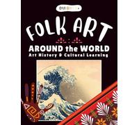 Diversity+ Multicultural Folk Art & Art History Coloring Book: Global Art Traditions, Cultural Patterns, and Educational Creative Prompts for Teens and Adults