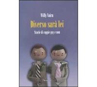 Diverso sarà lei! Storie di coppie gay e non
