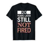 Divertente 20 anni dopo ancora non licenziato 20 ° anniversario di lavoro Maglietta