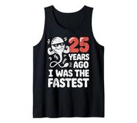 Divertente 25° Compleanno 25 Anni Fa Ero Lo Scherzo più Veloce Canotta