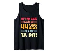 Divertente 44 ° Compleanno Dopo Che Dio Mi ha Fatto Ta da 44 Anni Canotta