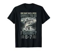 Divertente 67 Pesca Quanti Giorni alla Settimana Dovrebbe Mountain Meme Maglietta