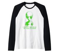 Divertente Alieno Non Credo in Te Nemmeno Maglia con Maniche Raglan