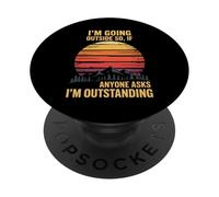 Divertente all'aperto dicendo che sto andando fuori eccezionali donne uomini PopSockets PopGrip Adesivo