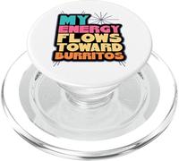 Divertente amante del cibo messicano - La mia energia scorre verso i burritos PopSockets PopGrip per MagSafe