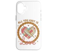 Divertente amante del lavoro a maglia All You Knit Is Love Yarn Mom Knitting Custodia per iPhone 16 Plus