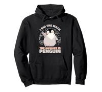 Divertente amante della matematica I Did The Math The Answer Is Penguin Felpa con Cappuccio