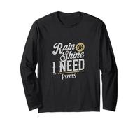 Divertente amante della pizza Rain or Shine I Need Pizzas Art Maglia a Manica
