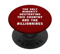 Divertente anti-miliardario oligarca minoranza distruggere paese PopSockets PopGrip Adesivo