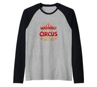 Divertente Avvertimento Il Suo Circo Qui Oggi dicendo Maglia con Maniche Raglan