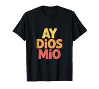 Divertente Ay Dios Mio Sarcastico Spagnolo Detto Maglietta