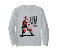 Divertente Babbo Natale I Don't Believe in You Either Christmas Style Maglia a Manica